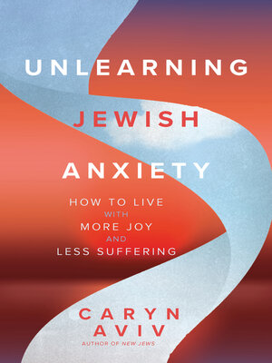 cover image of Unlearning Jewish Anxiety